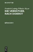 Friedrich Ludwig Wilhelm Meyer: Die Verräther. Nach Diderot. Bändchen 1