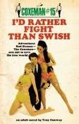Coxeman #15: I'd Rather Fight Than Swish