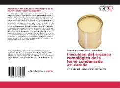 Inocuidad del proceso tecnológico de la leche condensada azucarada