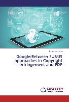 Google:Between EU&US approaches in Copyright Infringement and PDP