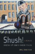 Shush! Growing Up Jewish Under Stalin - A Memoir