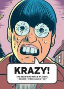 Krazy - The Delirious World of Anime + Comics + Video Games + Art