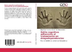 Estilo cognitivo adherente al tratamiento en drogodependencias