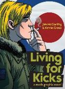 Living for Kicks - A Mods Graphic Novel