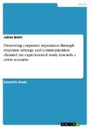 Preserving corporate reputation through response strategy and communication channel. An experimental study towards a crisis scenario