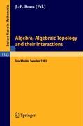 Algebra, Algebraic Topology and their Interactions