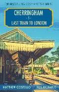 Last Train to London: A Cherringham Cosy Mystery