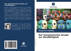 Der transkulturelle Ansatz zur Straffälligkeit