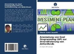 Anwendung von Goal Programming (GP) zur Diversifizierung von Aktienfonds