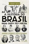 A História do Brasil para quem tem pressa