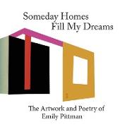 Someday Homes Fill My Dreams