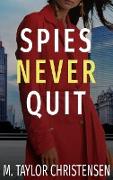 Spies Never Quit
