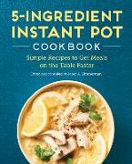 5-Ingredient Instant Pot Cookbook