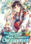 The Saint's Magic Power is Omnipotent (Manga) Vol. 6