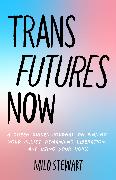 Trans Futures Now