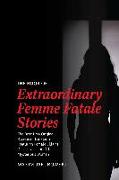 The Book of Extraordinary Femme Fatale Stories