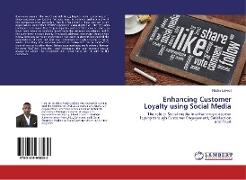 Enhancing Customer Loyalty using Social Media
