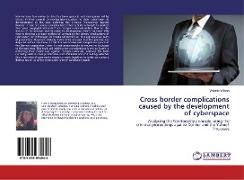Cross border complications caused by the development of cyberspace