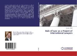 Rule of Law as a Project of International Lawyers