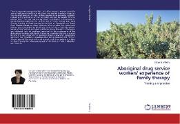 Aboriginal drug service workers' experience of family therapy