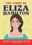 The Story of Eliza Hamilton: A Biography Book for New Readers