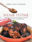 Nyam Thyme: A Modern Collection of Jamaican Recipes, Hacks and Cultural Insights