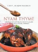 Nyam Thyme: A Modern Collection of Jamaican Recipes, Hacks and Cultural Insights