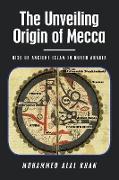The Unveiling Origin of Mecca