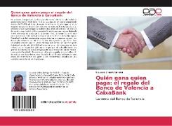 Quién gana quien paga: el regalo del Banco de Valencia a CaixaBank