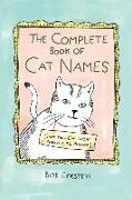 The Complete Book of Cat Names (That Your Cat Won't Answer To, Anyway)