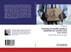 Training OF health workers destined for conflict and war zones