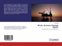 BP plc, Business Strategy Report
