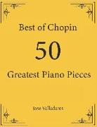 Best of Chopin: 50 Greatest Piano Pieces