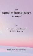 The Particles from Heaven Techniques