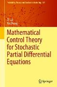 Mathematical Control Theory for Stochastic Partial Differential Equations