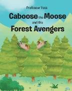 Caboose the Moose and the Forest Avengers