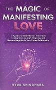 The Magic of Manifesting Love