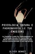 Psicologia Oscura e Padroneggia le Tue Emozioni