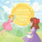 JuAnna and the Sad Little Bubble Fairy