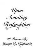 Upon Awaiting Redemption: 28 Poems