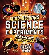 Steve Spangler's Mind-Blowing Science Experiments for Kids and Their Families