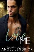 Love Me: A Best Friends to Lovers Second Chance Romance