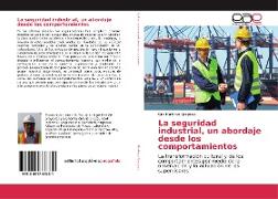 La seguridad industrial, un abordaje desde los comportamientos