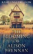 The Blooming Of Alison Brennan