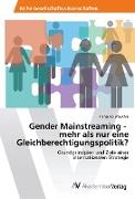 Gender Mainstreaming - mehr als nur eine Gleichberechtigungspolitik?