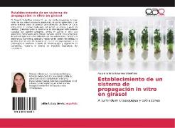 Establecimiento de un sistema de propagación in vitro en girasol