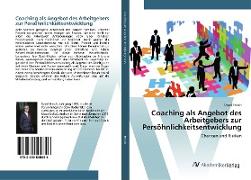 Coaching als Angebot des Arbeitgebers zur Persöhnlichkeitsentwicklung