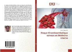 Risque thromboembolique veineux en Médecine interne