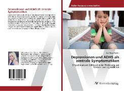 Depressionen und ADHS als zentrale Symptomatiken