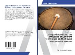 Timpani Acoustics: the Influence of Different Techniques on the Sound